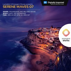 Lumidelic Pres. Serene Waves 07 [Dec 2017]