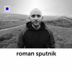 SIGNAL 004: Roman Sputnik
