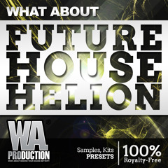 Future House HELION | 6 FL Studio Templates + 3GB Of Sounds & Presets!