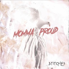 STITCHES - MOMMA PROUD * NEW *
