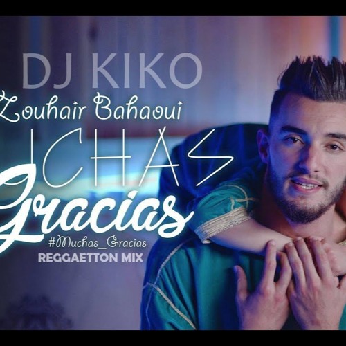 Stream Zouhair Bahaoui - Muchas Gracias (Reggaeton remix) By DJKIKO by DJ  KiKO | Listen online for free on SoundCloud