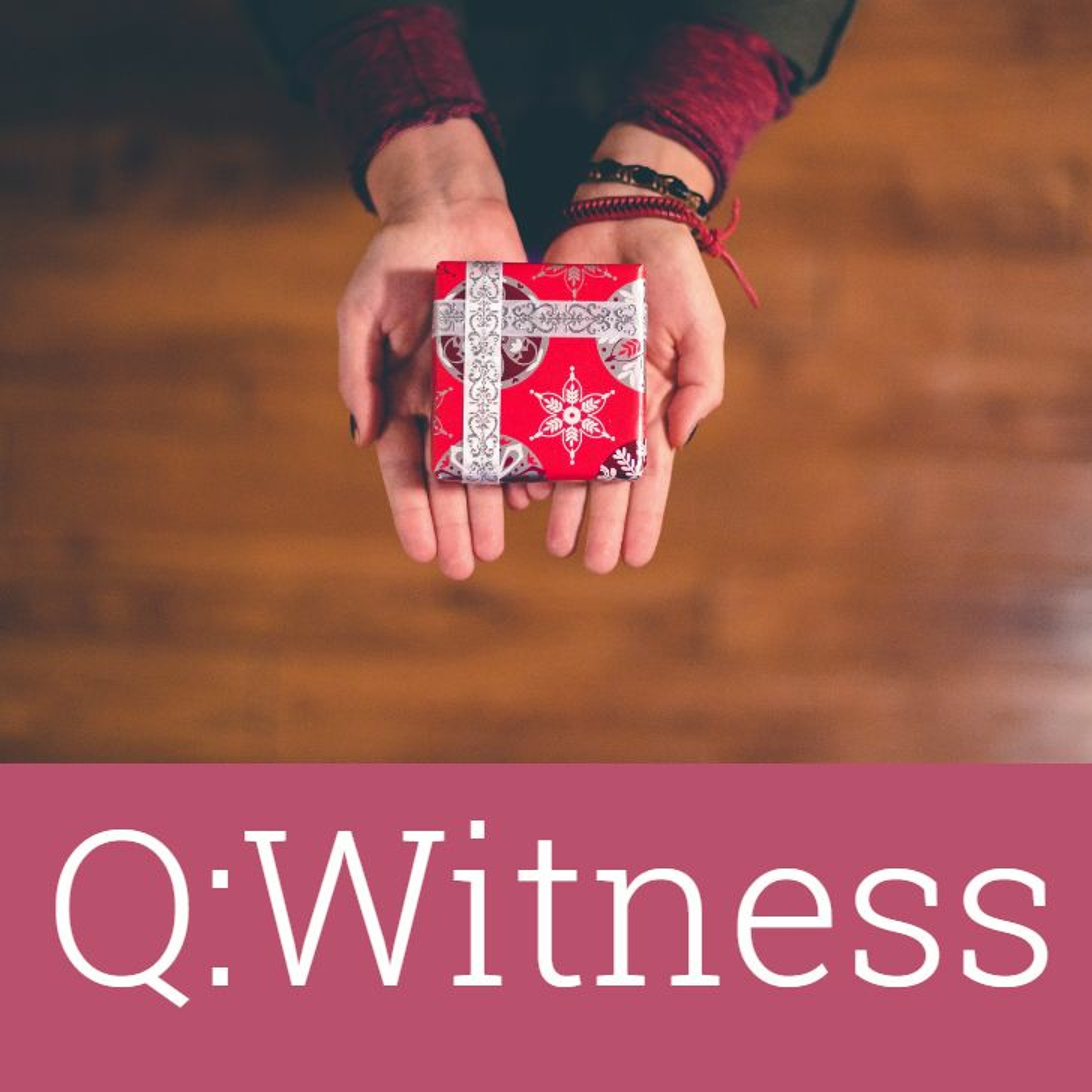 #27 – Q:Witness – Courageous conversations