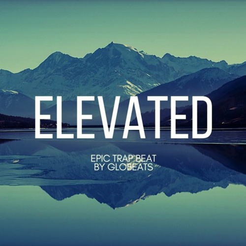 🔺 EPIC TRAP BEAT "E L E V A T E D" (PROD GLOBEATS) 📥 Download: www.GlobeatsMusic.com