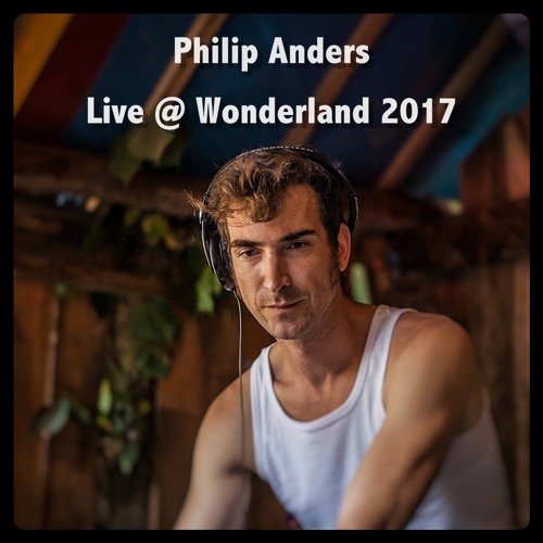 Philip Anders @ Wonderland 2017