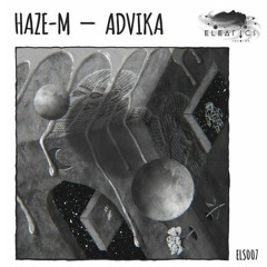 Haze-M - Advika (Original Mix)
