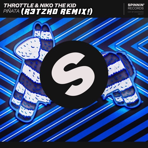 Throttle & Niko The Kid - Piñata - Throttle & Niko The Kid (R3TZHO Remix)  (FREE DOWNLOAD) | Spinnin' Records