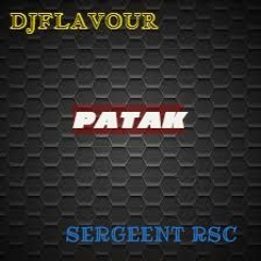Patakpatak Dj Flavour Ft Sergent RSC(AIRWAY RIDDIM)preview Audio