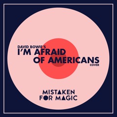 I'M AFRAID OF AMERICANS (David Bowie's cover)