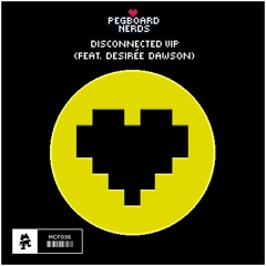 Pegboard Nerds - Disconnected VIP (feat. Desirée Dawson)