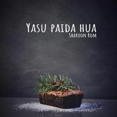 Yasu Paida hua - Sharoon Rom