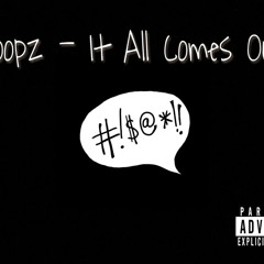 JLoopz -it All Comes Out ft Jzino