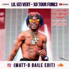 Lil Uzi Vert - XO Tour Funk3 (MATT-D Baile EDIT)