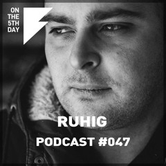 On The 5th Day Podcast #047 - Ruhig