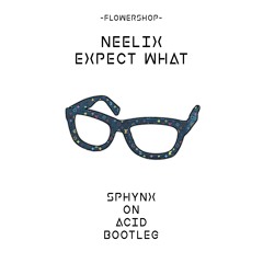 Paint It Black - Expect What (Sphynx on Acid Bootleg) ***FREE DOWNLOAD***