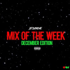 MIX OF THE WEEK "DECEMBER EDITION''
