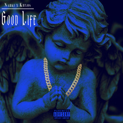 Narki - Good Life (feat. Khxos)