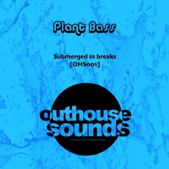 DJ Plant Bass - Submerged In Breaks [FREE DL @ 1K Plays]