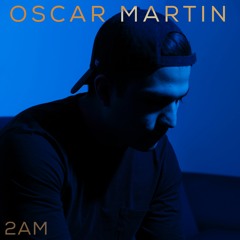 2AM - Oscar Martin
