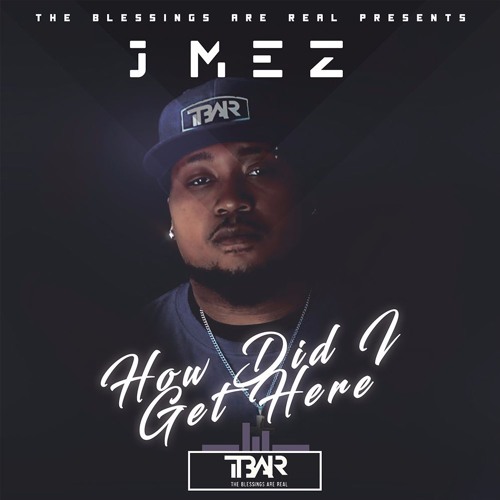 J'Mez - How Did I Get Here (Free Download)