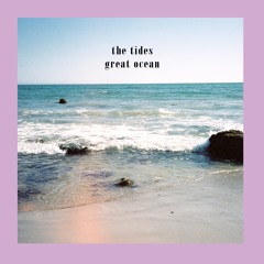 The Tides - Great Ocean