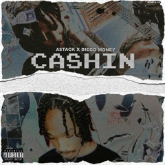 Cashin - ft. Diego Money [Prod. XanGang ] APPLE MUSIC & SPOTIFY