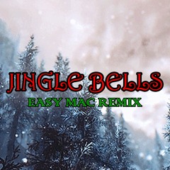 JINGLE BELLS - EASY MAC REMIX