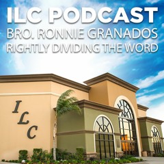 ILC Podcast #5 - Bro Ronnie Granados - Rightly Dividing the Word