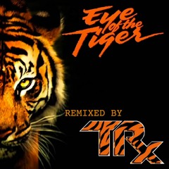 Eye of The Tiger (T-Rx Remix)