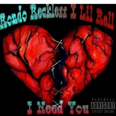 Rondo Recklezz Ft. Lah Rello  I Need You