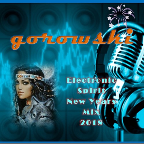 DJ Gorowski's Electronic Spirit New Year Mix 2018