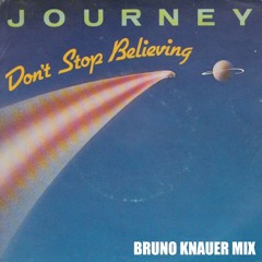 Journey - Don't Stop Believin (Bruno Knauer Mix)