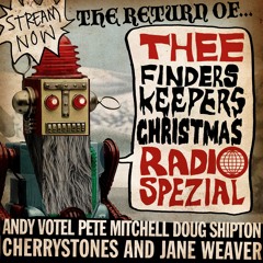 Finders Keepers Radio - Christmas Special Part Three
