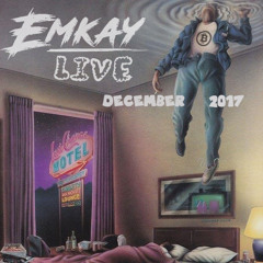 EMKAY Live Mix (Dec 2017)