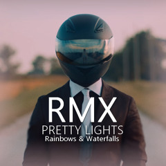 Pretty Lights - Rainbows & Waterfalls | REMIX