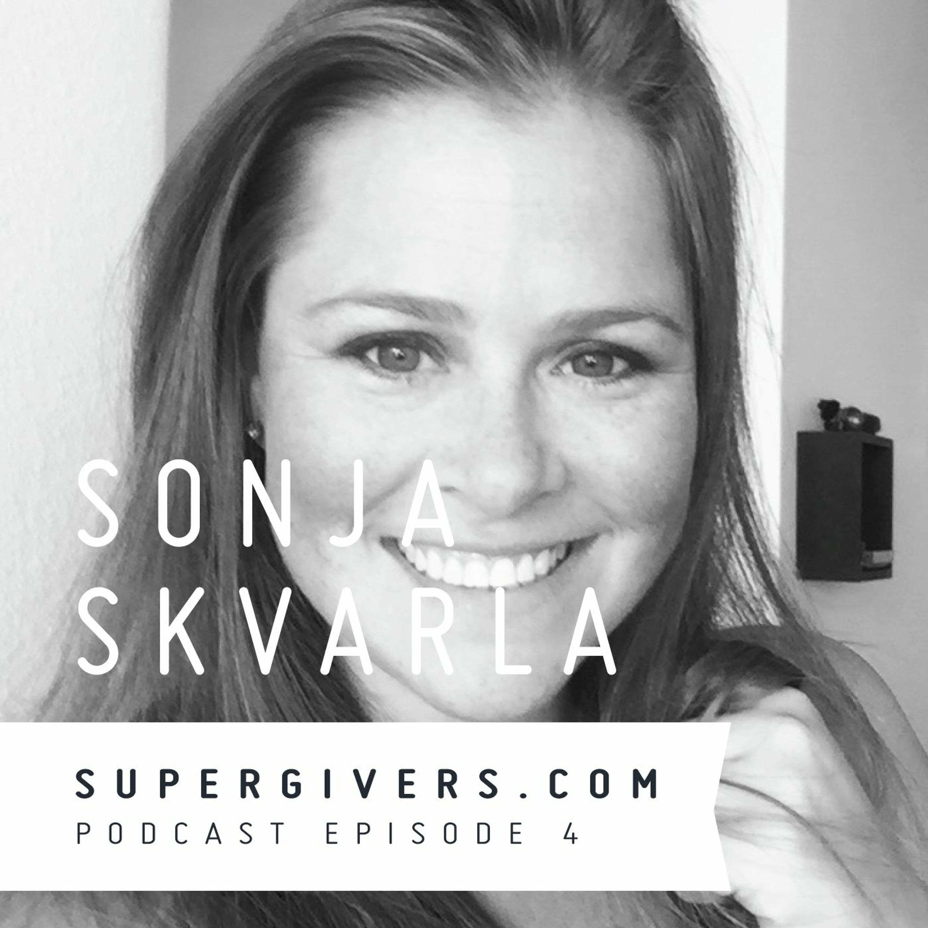 Supergivers 004 Sonja Skvarla - How One Person Can Change a System episode artwork