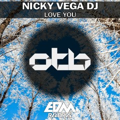 Nicky Vega Dj - Love You [EDMOTB109]