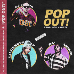 Dj Flippp Ft Lil CandyPaint & Bandmanfari - POP OUT (Prod by YoCamg x Dj Flippp x Krookz)