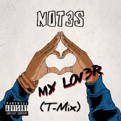 Not3s - My Lover (T-Mix)(Prod. Ak Marv)