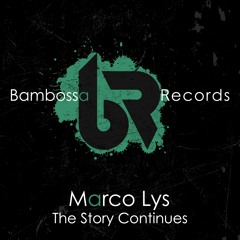 #cupremiere | Marco Lys - The Story Continues (Extended Mix) Bombassa