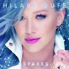 Hilary Duff Sparks REMIX - THE MAGIC MUSIC DEMO