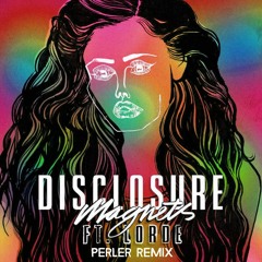 Disclosure - Magnets feat. Lorde (Perler Remix)