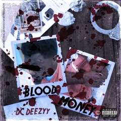 Blood money Dc Deezyy