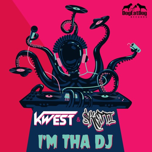 Kwest & Sketti - "Im Tha DJ" OUT NOW - DEDR