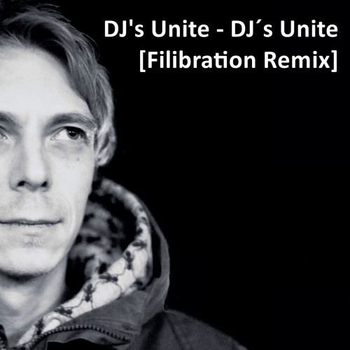 DJ’s Unite - DJ’s Unite [Filibration Remix]