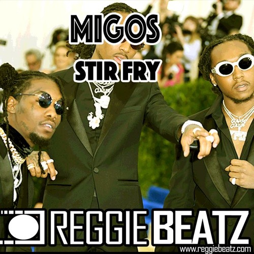 Stream Migos - Stir Fry Instrumental by Reggie Beatz | Listen online for  free on SoundCloud