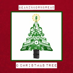 Oh Christmas Tree (Beanz N Kornbread Remix)