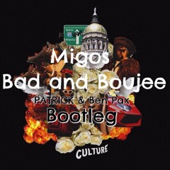 Bad & Boujee (PATRICK & Ben Pax Going G-House) <Free Download>