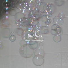 bubbles [prod. akuma]