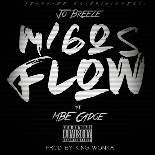 Migos Flow - Jo Breeze Ft MBE Cadoe @KingWonka