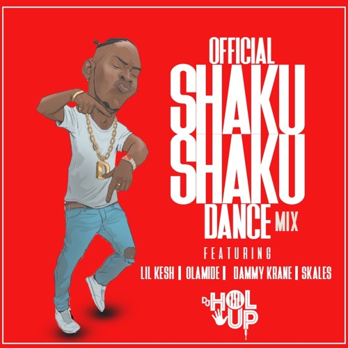 Official Shaku Shaku Dance 2018 Mix Ft Slimcase Lil Kesh Dammy Krane Mr Real Olamide Science Student